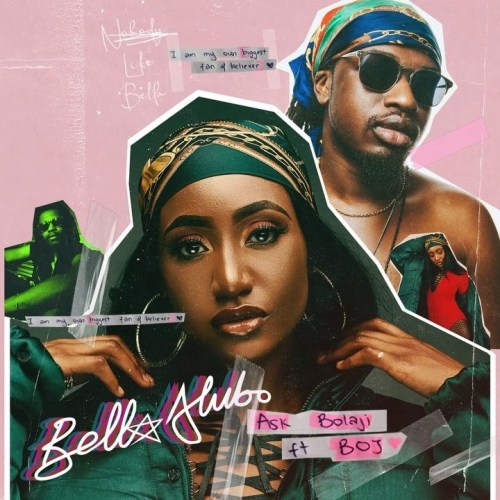 Bella Alubo – Ask Bolaji Ft. BOJ
