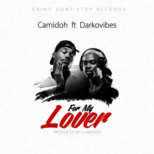 Camidoh ft. DarkoVibes - For My Lover
