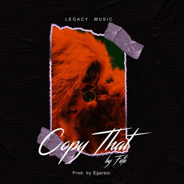 Fefe - Copy That (Prod. by Egarboi)