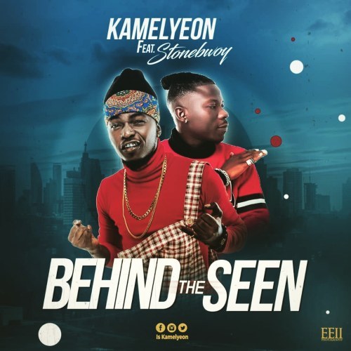 Kamelyeon ft. Stonebwoy - Behind The Seen