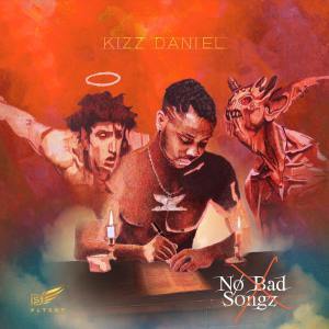 Kizz Daniel - No Bad Songz (NBS Full Album)