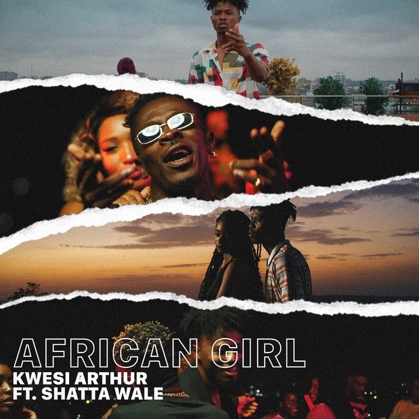 Kwesi Arthur – African Girl ft. Shatta Wale