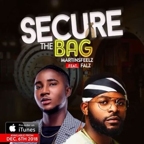 Martinsfeelz ft. Falz – Secure The Bag
