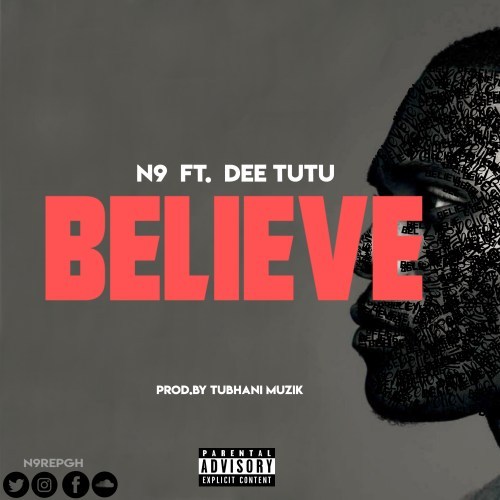 N9 ft. Dee Tutu - Believe (prod. by Tubhani Muzik)