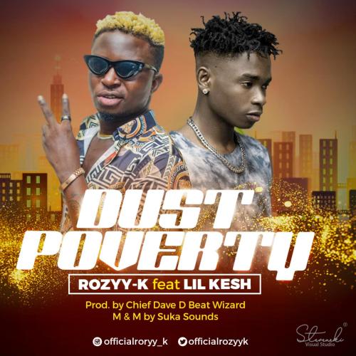 Rozyy-K ft. Lil Kesh - Dust Poverty