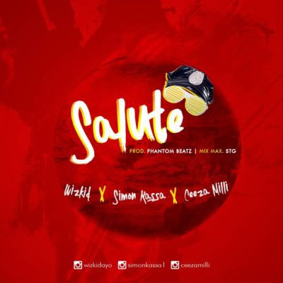 Wizkid Ft. Ceeza Milli X Simon Kassa – Salute