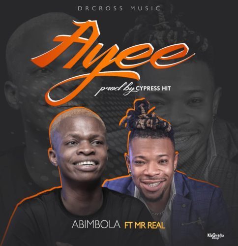 Abimbola ft. Mr Real - Ayee