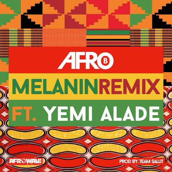 Afro B ft. Yemi Alade - Melanin (Remix)