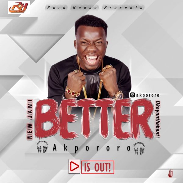 Akpororo - Better