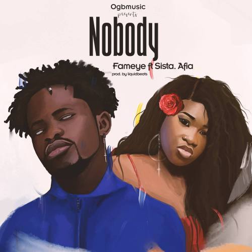 Fameye ft. Sista Afia – Nobody