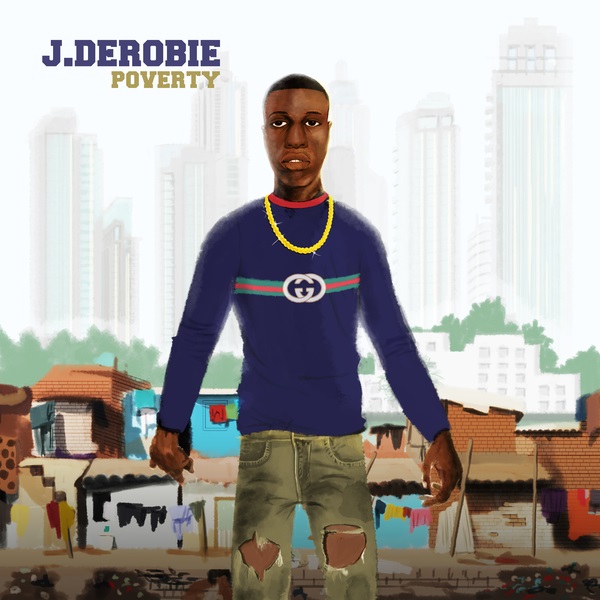 J.Derobie ft. Mr Eazi - Poverty