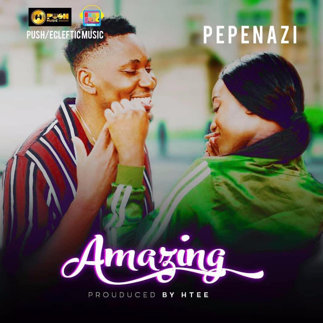 Pepenazi - Amazing