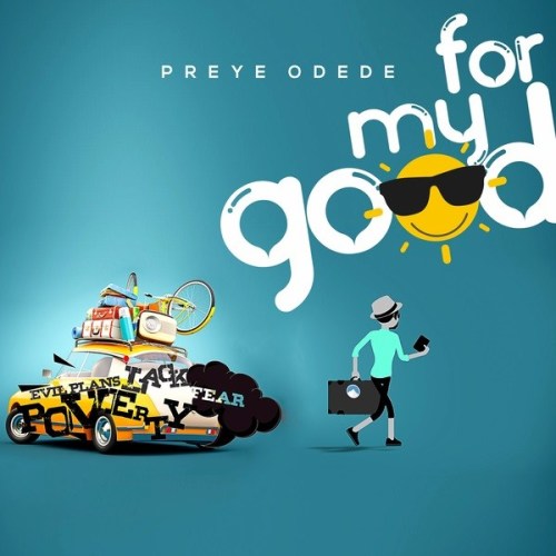 Preye Odede - For My Good