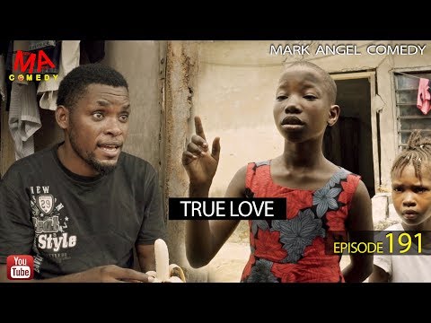 VIDEO: Mark Angel Comedy - TRUE LOVE (Episode 191)