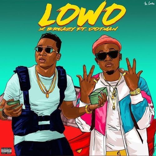 Xbreazy Ft. Dotman – Lowo