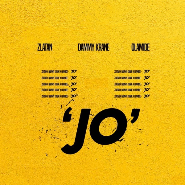 [Music] Dammy Krane - Jo ft. Zlatan & Olamide