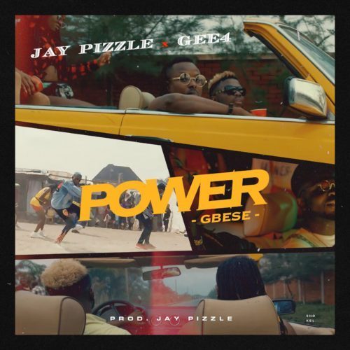 Jay Pizzle - Power (Gbese) ft. GEE 4