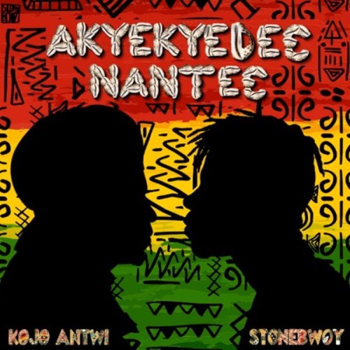Kojo Antwi ft. Stonebwoy - Akyekyedee Nantee