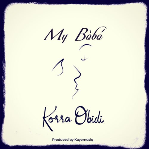 Korra Obidi - My Bobo