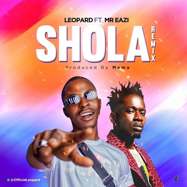 Leopard ft. Mr Eazi - Shola (Remix)