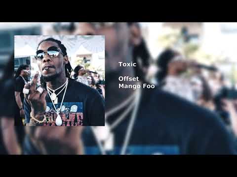 DOWNLOAD MP3: Offset - Toxic ft. Mango Foo