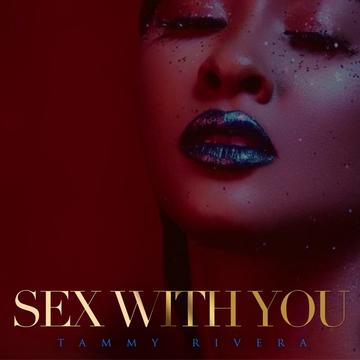 Tammy Rivera - Sex With You