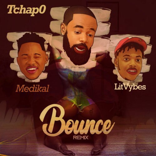 Tchap0 ft Litvybes & Medikal - Bounce (Remix)