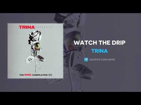 Trina - Watch The Drip