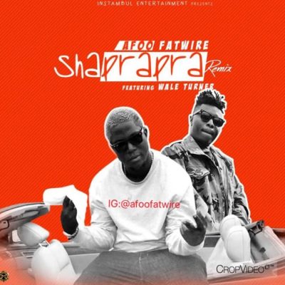 Afoo Fatwire Ft. Wale Turner - Shaprapra (Remix)