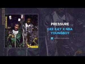 Cee Kay Ft. NBA YoungBoy – Pressure