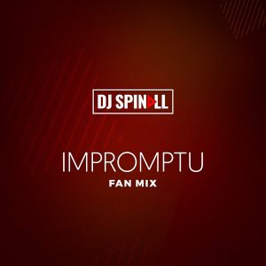 DJ Spinall - IMPROMPTU Fan Mix (Mixtape)