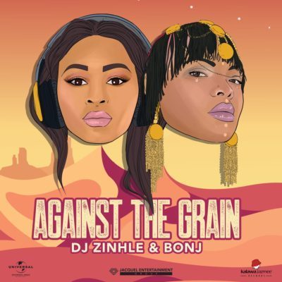 DJ Zinhle & Bonj - Against The Grain