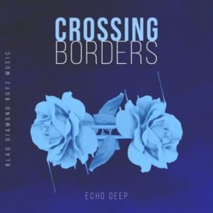 Echo Deep - Crossing Borders