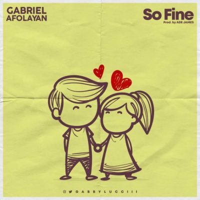 Gabriel Afolayan - So Fine (Prod. By Ade James)