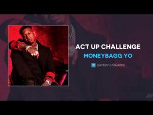 MoneyBagg Yo - Act Up Challenge