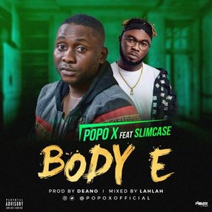 Popo X Ft. Slimcase - Body E