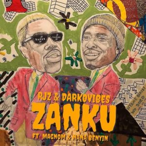 RJZ & Darkovibes - Zanku ft. Nana Beyin, Magnom