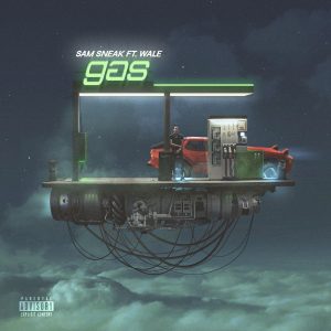 Sam Sneak – Gas ft. Wale