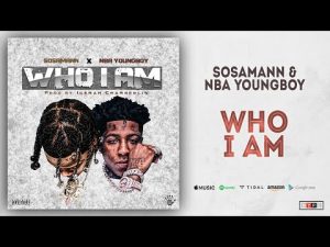 Sosamann Ft. NBA YoungBoy – Who I Am