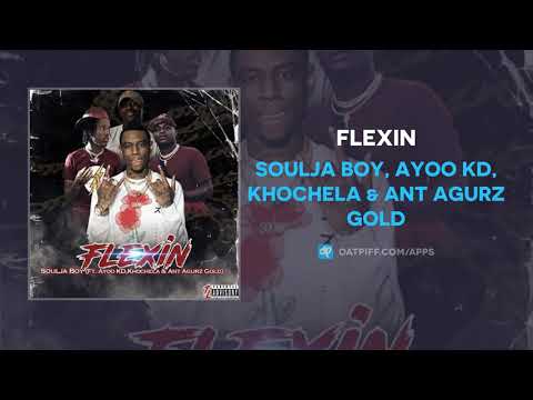 Soulja Boy Ft. Ayoo KD, Khochela & Ant - Flexin