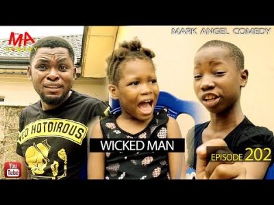 VIDEO: Mark Angel Comedy - WICKED MAN (Episode 202)