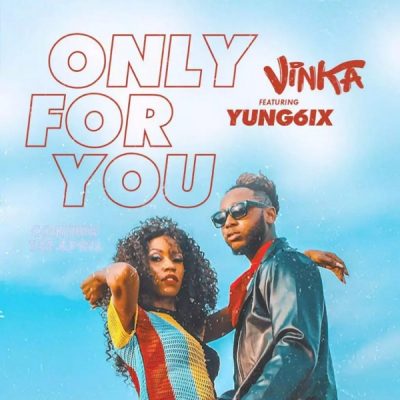 Vinka ft. Yung6ix - Only For You
