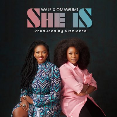 Waje ft. Omawumi - She Is (prod. SizzlePro)