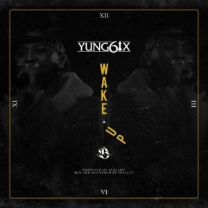 Yung6ix - Wake Up