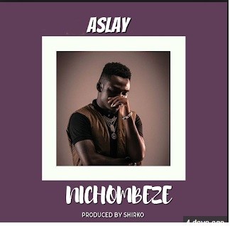 Aslay - Nichombeze (Prod. Shirko)
