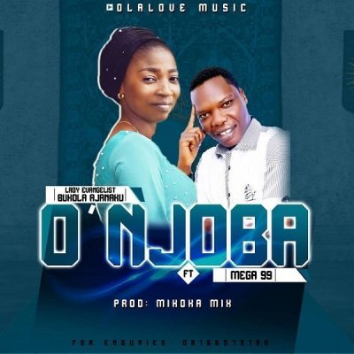 Bukola Ajanaku ft. Mega 99 - O'njoba