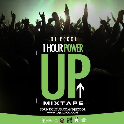 DJ ECool - 1 Hour Power Up Mix (Mixtape)