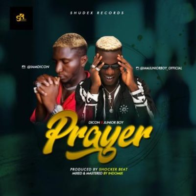 Dicon - Prayer ft. Junior Boy (Prod. Shocker)