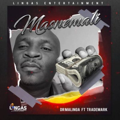 Dr Malinga - Masnemali ft. Trademark