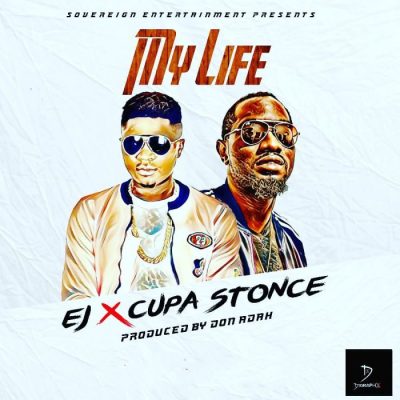 Ejay Ft. Cupa Stonce - My Life